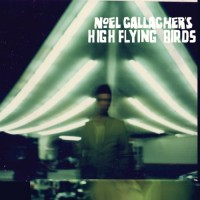Gallagher, Noel -high Flying Birds- Noel Gallagher's High Flying Birds