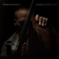Cohen, Avishai -trio- From Darkness