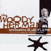 Herman, Woody -orchestra- Blue Flame