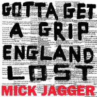 Jagger, Mick Gotta Getta Grip / England Lost -2tr-