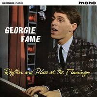 Fame, Georgie Rhythm And Blues At "the Flamingo"
