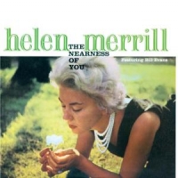 Merrill, Helen Nearness Of You + You've Got A Date With The Blues