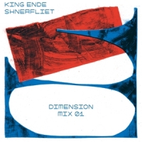 King Ende Shneafliet Dimension Mix 01
