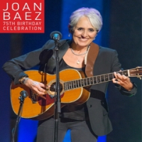 Baez, Joan 75th Birthday Celebration