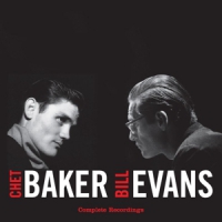 Baker, Chet & Bill Evans Complete Recordings