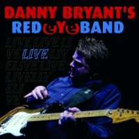 Bryant, Danny Redeyeband Live