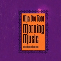 Todd, Mia Doi Morning Music