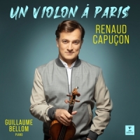 Capucon, Renaud & Guillaume Bellom Un Violon A Paris
