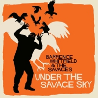 Whitfield, Barrence & The Savages Under The Savage Sky
