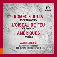 Symphonieorchester Des Bayerischen Rundfunks / Mariss Jansons Tchaikovsky: Romeo And Juliet - Stravinsky: The Firebir