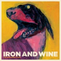 Iron & Wine The Shepherd S Dog