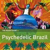 Various Psychedelic Brazil. The Rough Guide