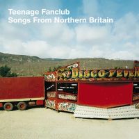 Teenage Fanclub Songs From Northern Britain