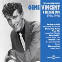 Vincent, Gene & The Blue Caps The Indispensable 1956-1958