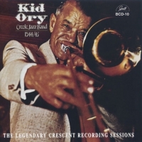 Kid Ory S Creole Jazz Band The Legendary 1944/45  - Crescent R