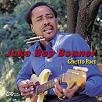 Bonner, Juke Boy Ghetto Poet