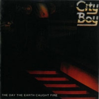 City Boy Day The Earth Caught Fire