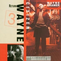 Kramer, Wayne Return Of Citizen Wayne