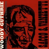 Guthrie, Woody Ballads Of Sacco And Vanzetti