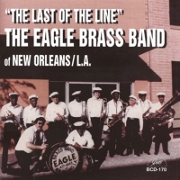 Eagle Brass Band, The The Last Of The Line