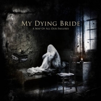 My Dying Bride A Map Of All Our Failures