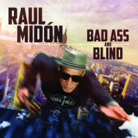 Midon, Raul Bad Ass And Blind