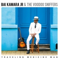 Kamara Jr, Bai & The Voodoo Sniffers Traveling Medicine Man