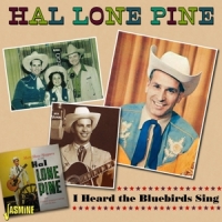 Lone Pine, Hal Heard The Bluebirds Sing