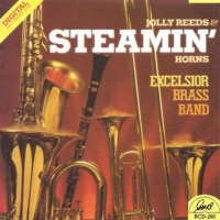 Excelsior Brass Band Jolly Reeds And Steamin  Horns