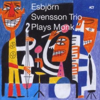 Svensson, Esbjorn -trio- Plays Monk