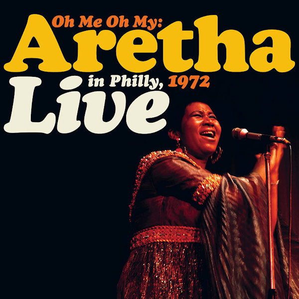 Franklin, Aretha Oh Me Oh My: Aretha Live In Philly, 1972 -coloured-