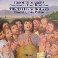 Tallis Scholars Josquin Masses: Gaudeamus/l'ami Baudichon