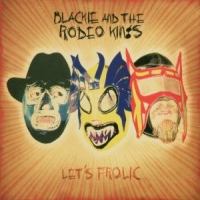 Blackie & The Rodeo Kings Let's Frolic