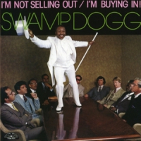 Swamp Dogg I'm Not Selling Out/i'm Buying In