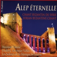 Les Solistes De La Musique Byzantine Alep Eternelle: Chant Byzantin De Syrie