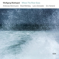 Muthspiel, Wolfgang Where The River Goes