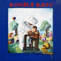 Bumble B. Boy Bumble B. Boy!