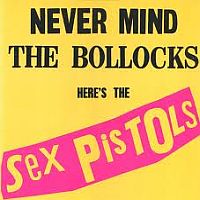 Sex Pistols Never Mind The Bollocks...