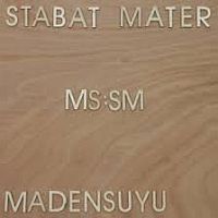 Madensuyu Stabat Mater