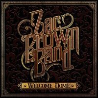 Brown, Zac -band- Welcome Home