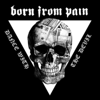 Born From Pain Dance With The Devil