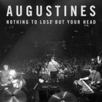 Augustines Nothing To Lose But Your Head