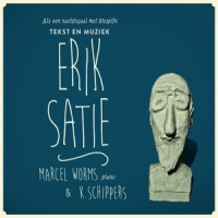 Satie, E. / Marcel Worms / K. Schippers Als Een Nachtegaal Met Kiespijn