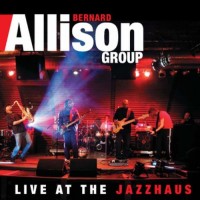 Bernard Allison Jr. Live At The Jazzhaus