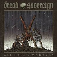 Dread Sovereign All Hell's Martyrs