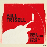 Frisell, Bill When You Wish Upon.. -hq-