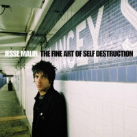 Malin, Jesse The Fine Art Of Self Destruction (l