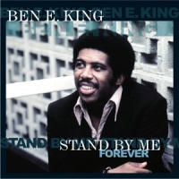 King, Ben E. Stand By Me Forever