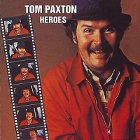 Paxton, Tom Heroes