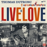 Dutronc, Thomas Live Is Love